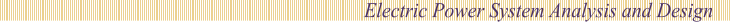 Electric Power System Analysis and Design